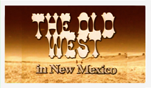 The old west in new mexico.