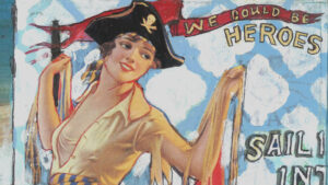 Illustration of a smiling woman dressed as a pirate with the text "We Could Be Heroes" and "Sail In" in the background.