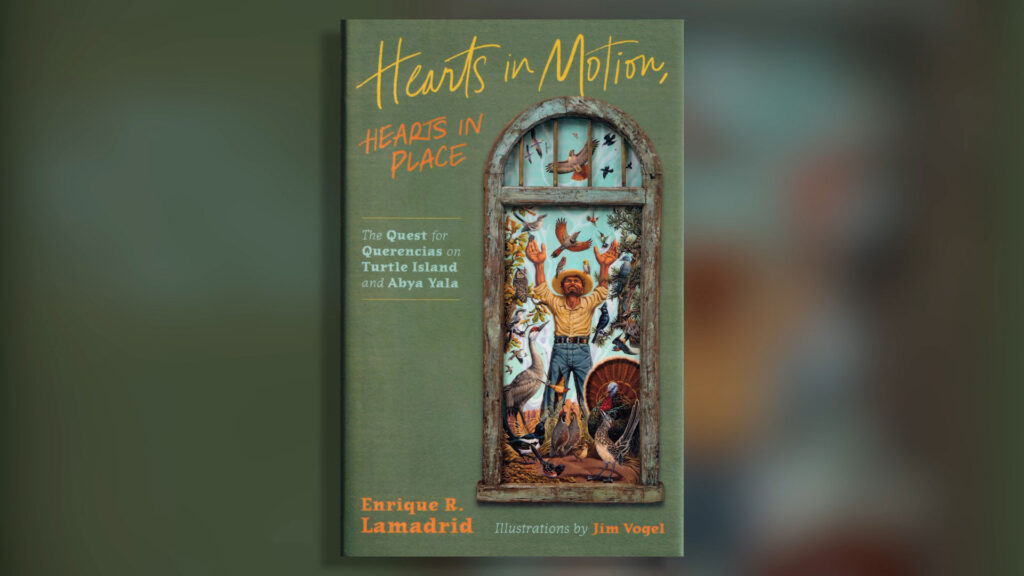 Book cover for "Hearts in Motion, Hearts in Place" by Enrique R. Lamadrid, featuring an illustrated arched window with a man, birds, and nature elements; text includes title and author.