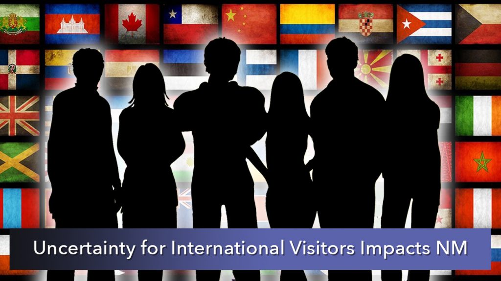 NMiF: Uncertainty for International Visitors Impacts New Mexico