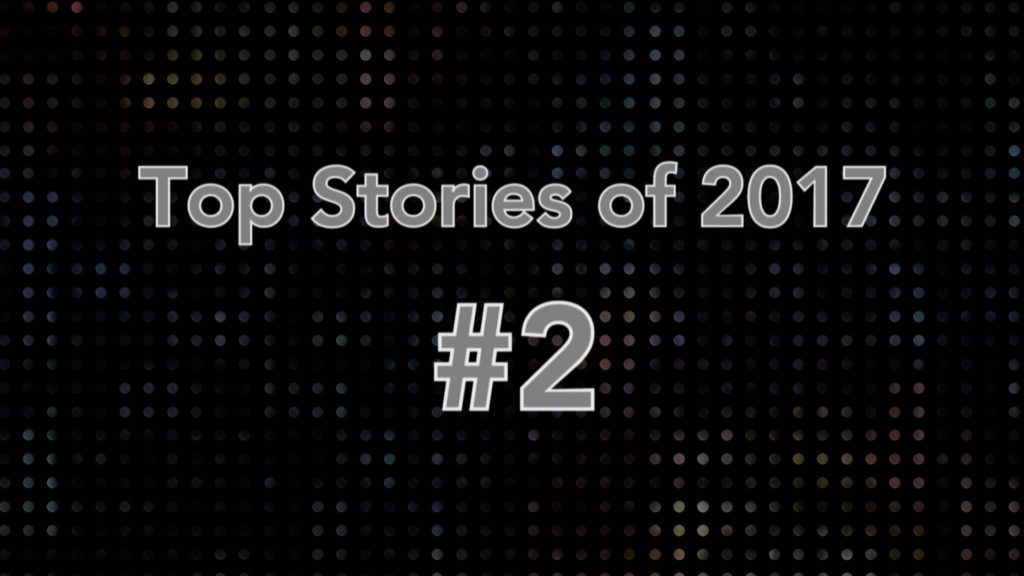 Top Stories of 2017 #2