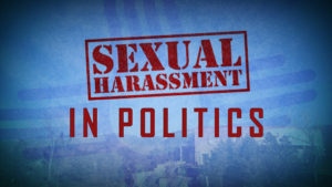 Sexual harassment in politics.