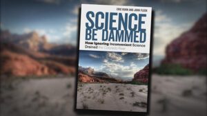 Cover of a book titled "Science Be Damned: How Ignoring Inconvienient Science Drained the Colorado River".