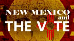 New Mexico and the Vote
