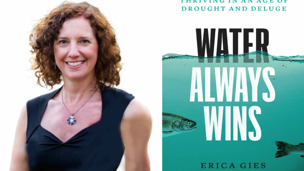 An image of Erica Gies next to the cover over her new book "Water Always Wins."