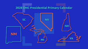 Map outlines of South Carolina, Nevada, New Hampshire, Michigan, Virginia, and New Mexico labeled for the 2028 DNC Presidential Primary Calendar on a blue background.