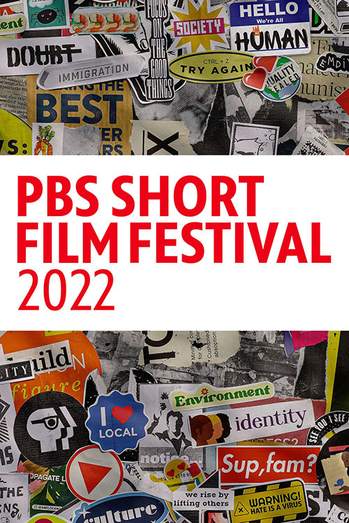 PBS Short Film Festival 2022 PBS Short Film Festival 2022
